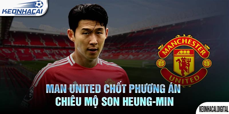 Ruben Amorim gây ngỡ ngàng, Man United chốt phương án chiêu mộ Son Heung-min