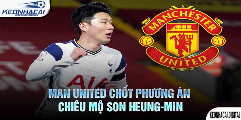 Ruben Amorim gây ngỡ ngàng, Man United chốt phương án chiêu mộ Son Heung-min