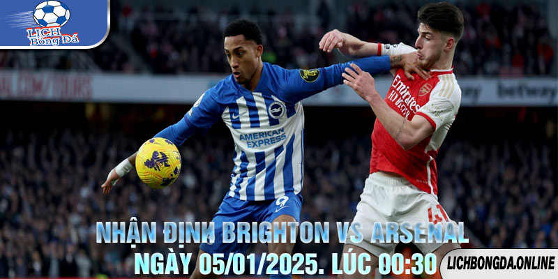 Nhận định Brighton vs Arsenal Ngày 05/01/2025