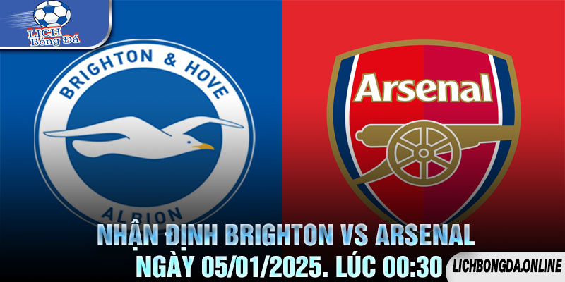 Nhận định Brighton vs Arsenal Ngày 05/01/2025